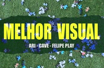 Ari – Melhor Visual Feat Cave, Felipe Play