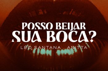 Leo Santana, Anitta – Posso Beijar Sua Boca