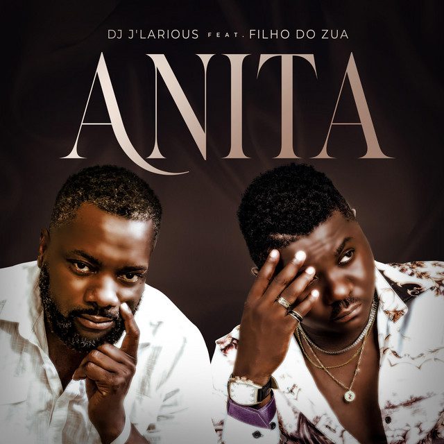 DJ J'Larious, Filho do Zua - Anita