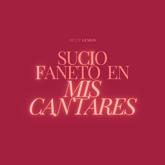 Dizzy Lemos - Sucio Faneto En Mis Cantares (EP)