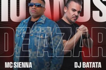 Dj Batata – 10 Anos de Azar Feat Mc Siena