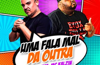 Dj Batata – Uma Fala Mal da Outra Feat MC Kalzin