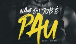 Dj Rm – Nas do Job É Pau Feat MC P1