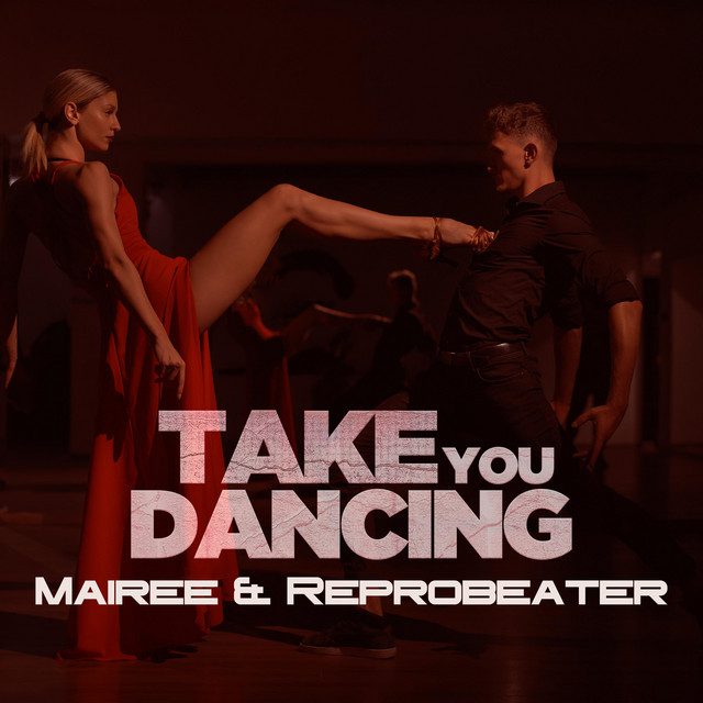 Mairee - Take You Dancing Feat Reprobeater