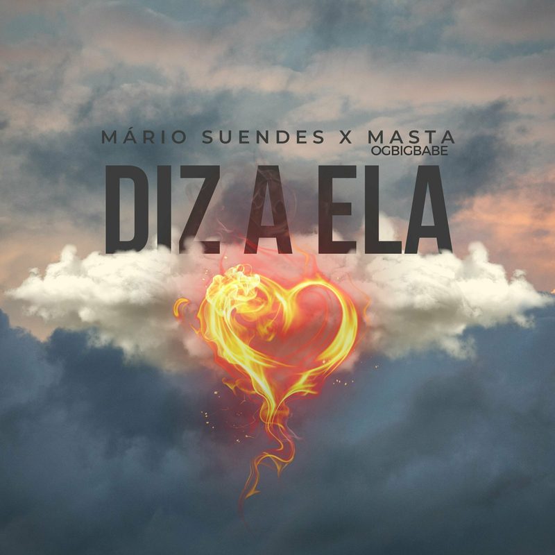 Mario Suendes - Diz a Ela Feat MASTA OGBIGBABE