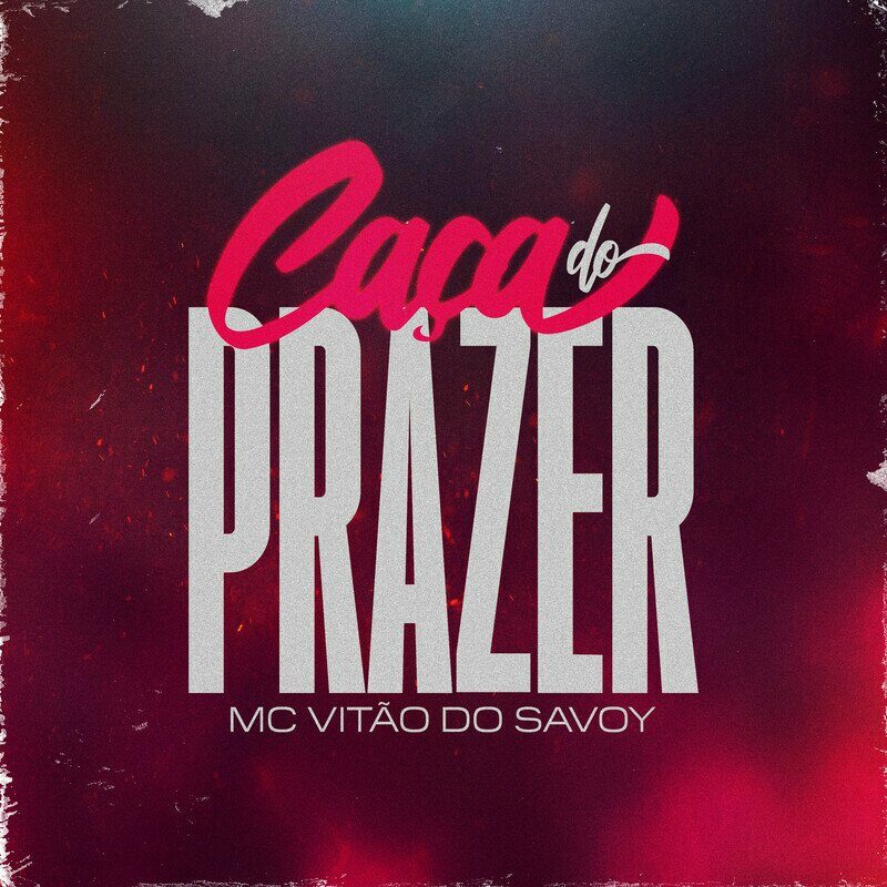 Mc Vitão Do Savoy - Caça do Prazer Feat Jerry Smith, lionel