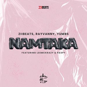 Rayvanny - Namtaka Feat Yumbs, ZiiBeats, LeeMcKrazy, Raspy