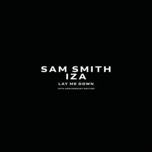 Sam Smith - Lay Me Down feat. IZA