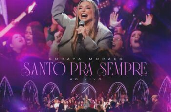 Soraya Moraes – Santo pra Sempre (Ao Vivo)