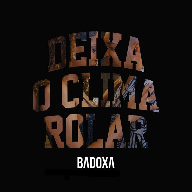 Badoxa - Deixa o Clima Rolar