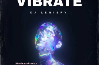 Dj Lenispy  – Vibraté (Remix) Feat Jéssica Pitbull