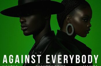 Kaysha – Against Everybody Feat Shaudeh Price, makita