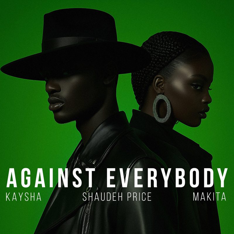 Kaysha - Against Everybody Feat Shaudeh Price, makita