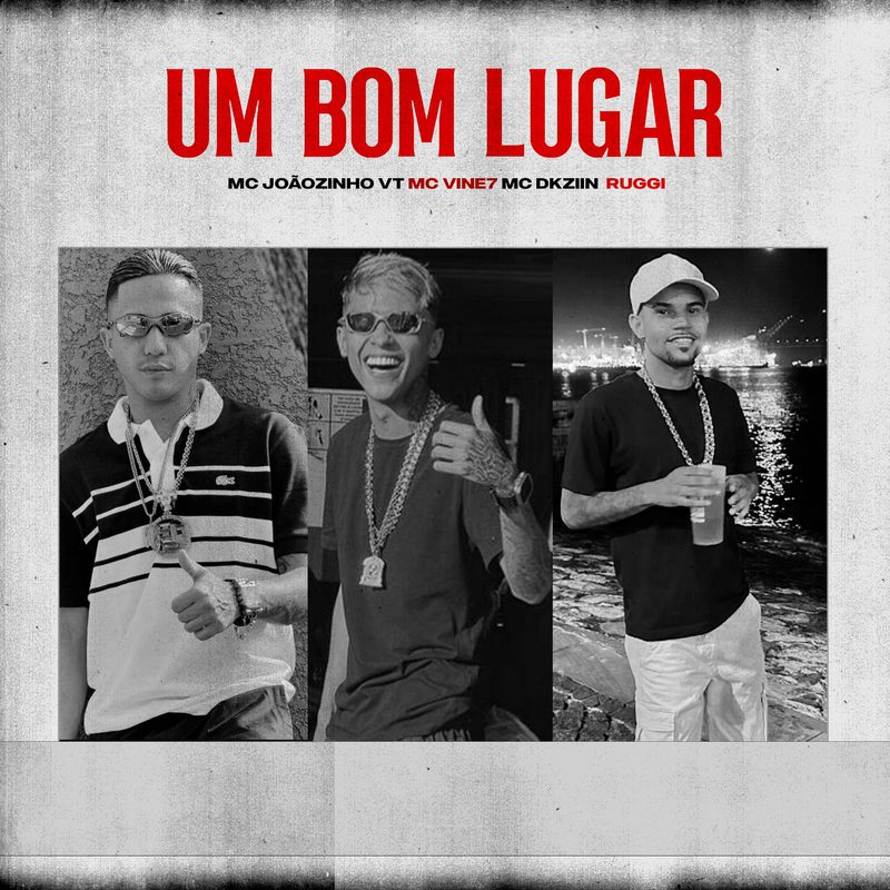 Mc Joaozinho VT - Um Bom Lugar Feat Mc Dkziin, Ruggi, Mc Vine7