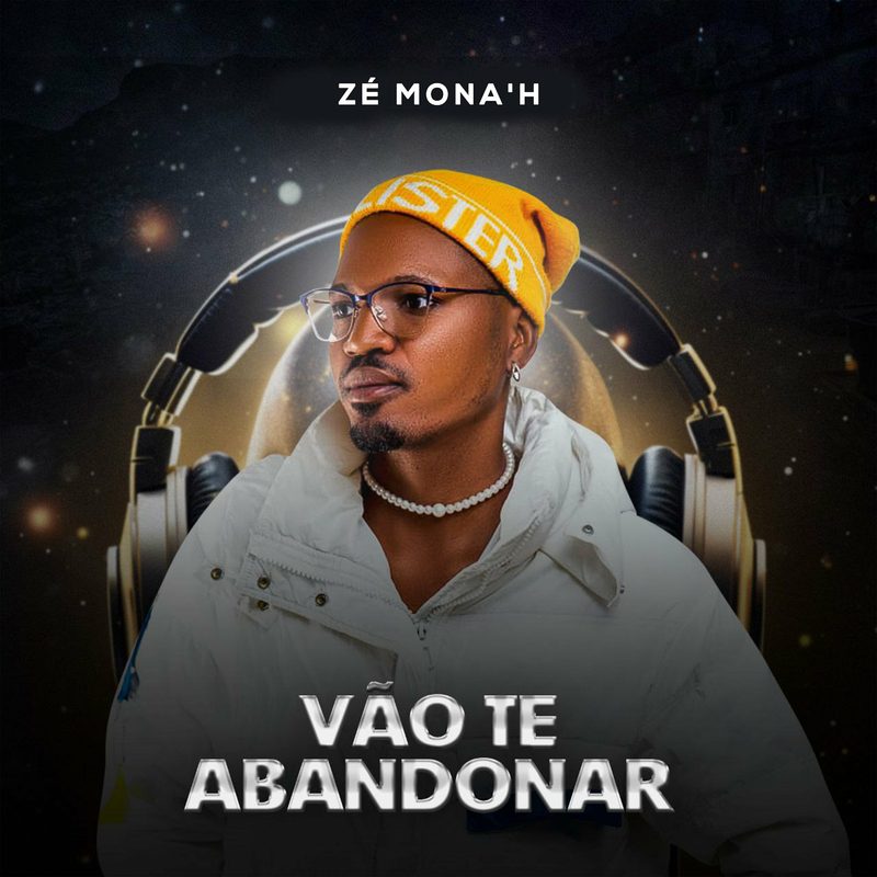 Zé Mona'h - Vão Te Abandonar