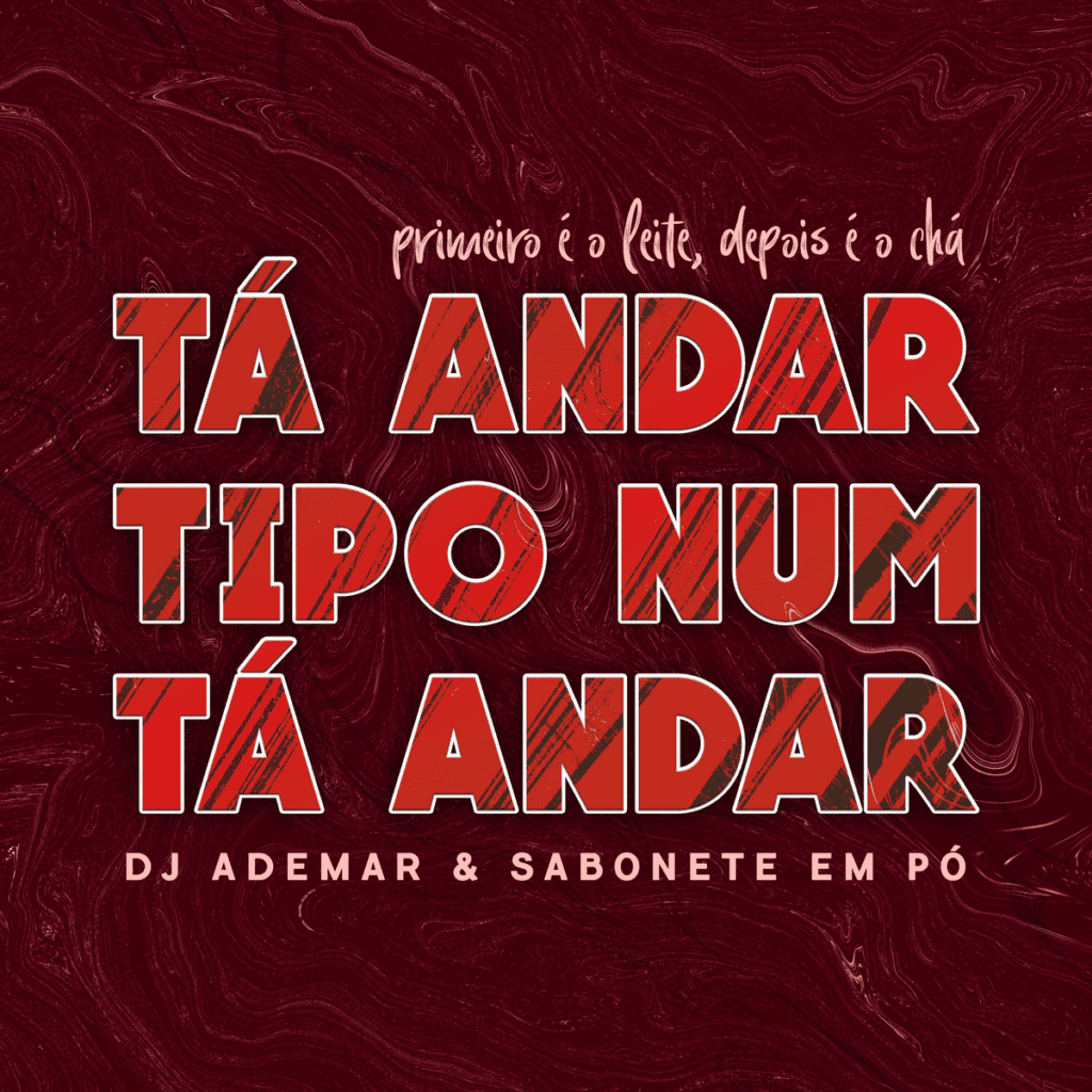 Dj Ademar - Tá Andar Tipo Num Tá Andar Feat Sabonete em Pó