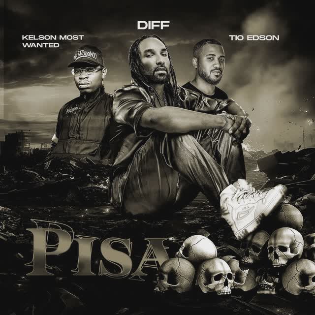 Diff - Pisa feat Kelson Most Wanted, Tio Edson