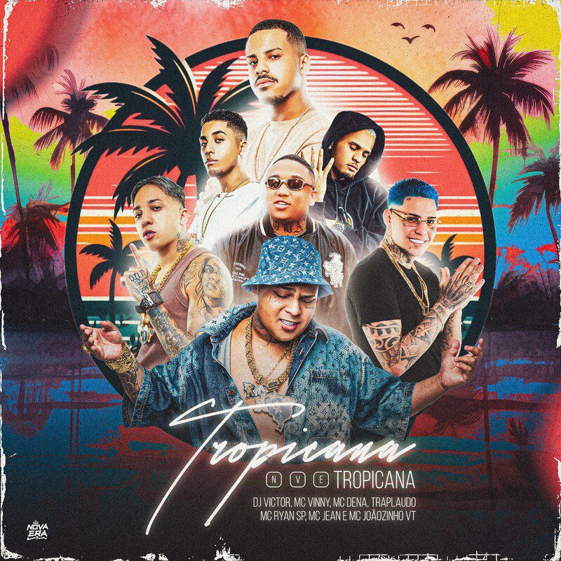 DJ Victor - Tropicana Feat MC Ryan SP, Mc Joaozinho VT, MC Jean, Mc Dena, Mc Vinny, TrapLaudo