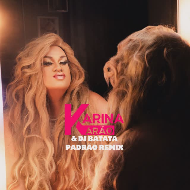 Karina Karão - Padrão - Remix Feat Dj Batata