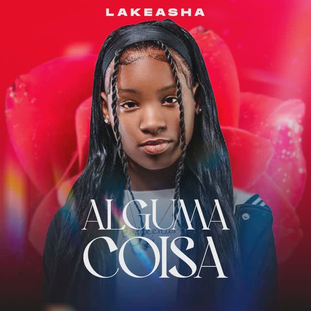 Lakesha - Alguma Coisa 