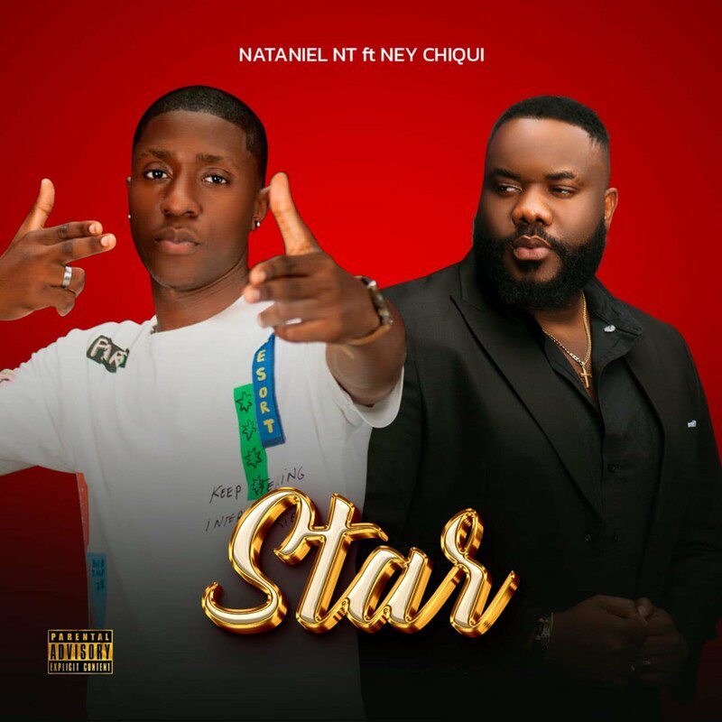 Nataniel NT - Star Feat Ney Chiqui