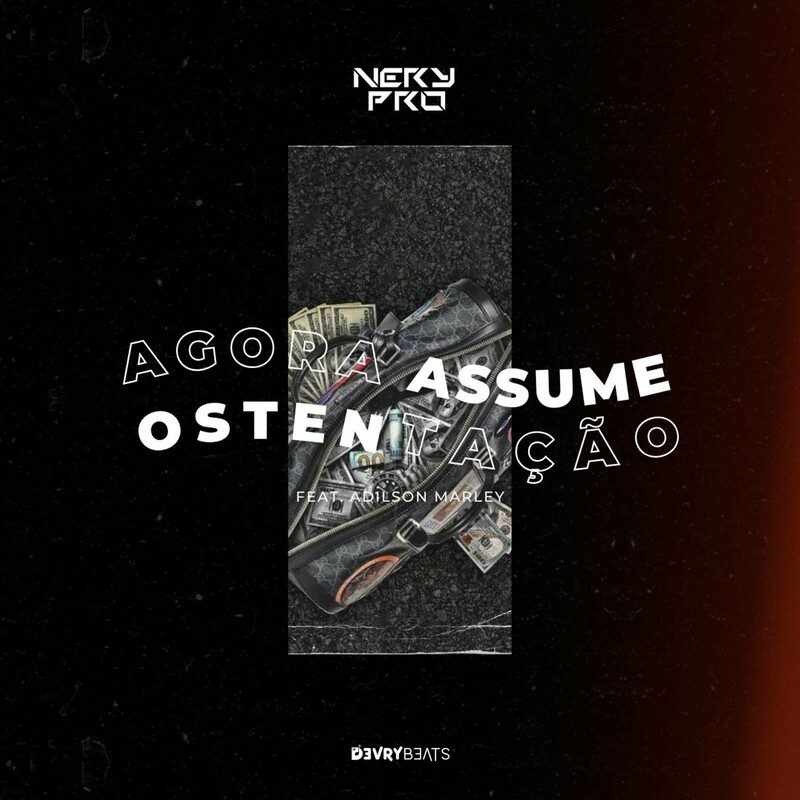 Nery Pro - Agora Assume Ostentação Feat Adilson Marley