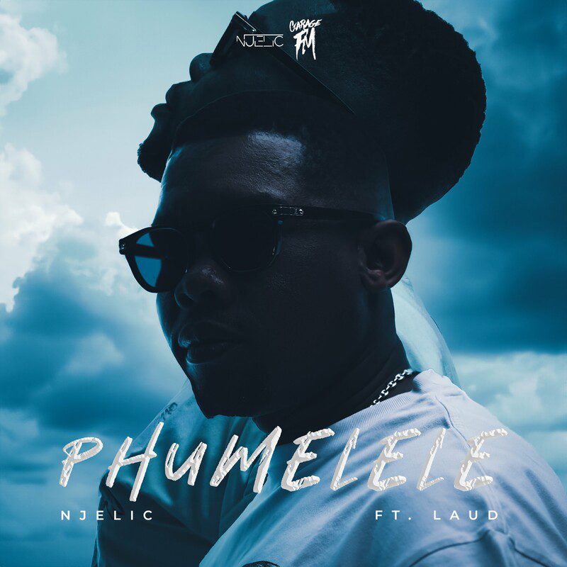 Njelic - Phumelele Feat Laud