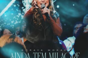 Soraya Moraes – Ainda Tem Milagre