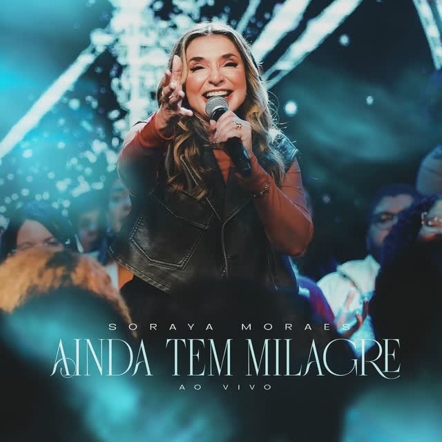 Soraya Moraes - Ainda Tem Milagre 