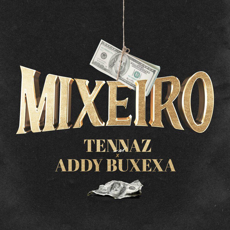 Tennaz - Mixeiro Feat Addy Buxexa