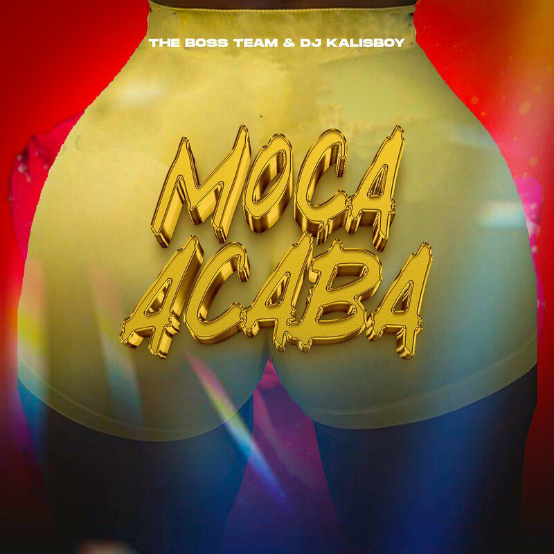 The Boss Team - Moça Acaba Feat DJ Kalisboy, Gallo Music Records