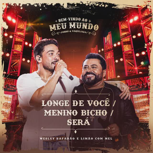 Wesley Safadão x Limão Com Mel - Longe de Você / Menino Bicho / Será