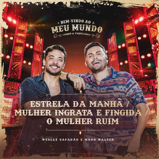 Wesley Safadão x Mano Walter - Estrela da Manhã / Mulher Ingrata e Fingida / O Mulher Ruim