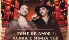 Wesley Safadão x Natanzinho Lima – Fome de Amor / Agora É Minha Vez